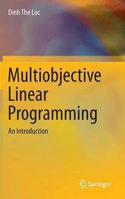 Multiobjective Linear Programming: An Introduction - Dinh The Luc - cover