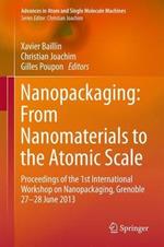 Nanopackaging: From Nanomaterials to the Atomic Scale: Proceedings of the 1st International Workshop on Nanopackaging, Grenoble 27-28 June 2013
