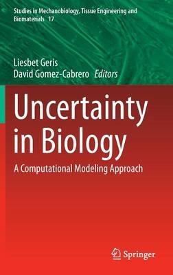 Uncertainty in Biology: A Computational Modeling Approach - cover
