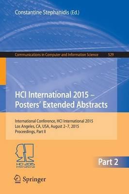 HCI International 2015 - Posters’ Extended Abstracts: International Conference, HCI International 2015, Los Angeles, CA, USA, August 2-7, 2015. Proceedings, Part II - cover