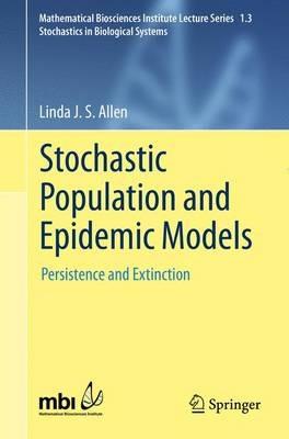 Stochastic Population and Epidemic Models: Persistence and Extinction - Linda J. S. Allen - cover