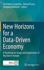 New Horizons for a Data-Driven Economy: A Roadmap for Usage and Exploitation of Big Data in Europe
