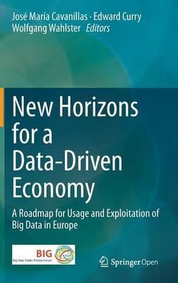 New Horizons for a Data-Driven Economy: A Roadmap for Usage and Exploitation of Big Data in Europe - cover