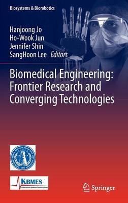 Biomedical Engineering: Frontier Research and Converging Technologies - cover