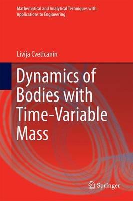 Dynamics of Bodies with Time-Variable Mass - Livija Cveticanin - cover