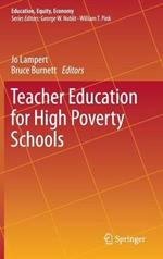 Teacher Education for High Poverty Schools
