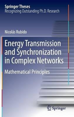 Energy Transmission and Synchronization in Complex Networks: Mathematical Principles - Nicolás Rubido - cover