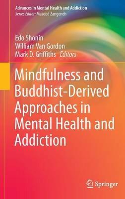 Mindfulness and Buddhist-Derived Approaches in Mental Health and Addiction - cover