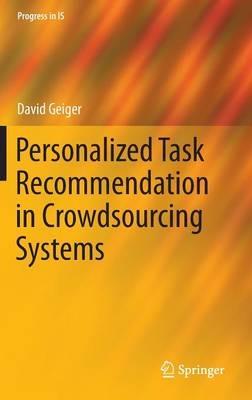 Personalized Task Recommendation in Crowdsourcing Systems - David Geiger - cover
