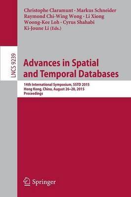 Advances in Spatial and Temporal Databases: 14th International Symposium, SSTD 2015, Hong Kong, China, August 26-28, 2015. Proceedings - cover