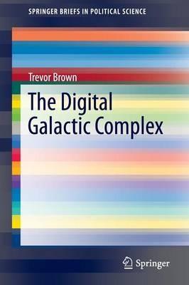 The Digital Galactic Complex - Trevor Brown - cover