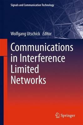 Communications in Interference Limited Networks - cover