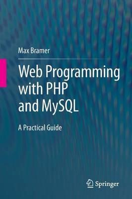 Web Programming with PHP and MySQL: A Practical Guide - Max Bramer - cover