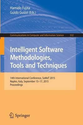 Intelligent Software Methodologies, Tools and Techniques: 14th International Conference, SoMet 2015, Naples, Italy, September 15-17, 2015. Proceedings - cover