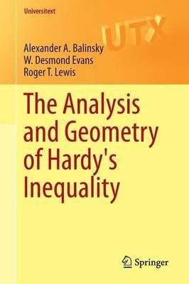 The Analysis and Geometry of Hardy's Inequality - Alexander A. Balinsky,W. Desmond Evans,Roger T. Lewis - cover
