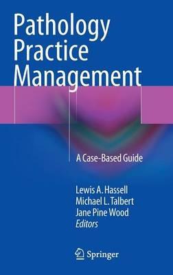Pathology Practice Management: A Case-Based Guide - cover