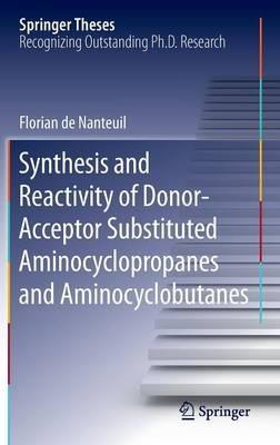 Synthesis and Reactivity of Donor-Acceptor Substituted Aminocyclopropanes and Aminocyclobutanes - Florian de Nanteuil - cover