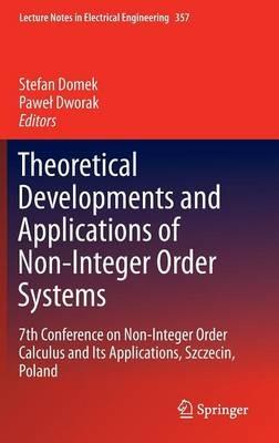 Theoretical Developments and Applications of Non-Integer Order Systems: 7th Conference on Non-Integer Order Calculus and Its Applications, Szczecin, Poland - cover