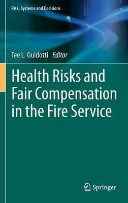 Health Risks and Fair Compensation in the Fire Service - cover