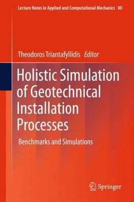 Holistic Simulation of Geotechnical Installation Processes: Benchmarks and Simulations - cover