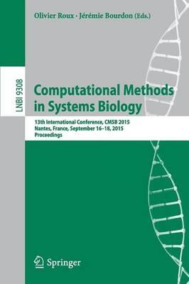 Computational Methods in Systems Biology: 13th International Conference, CMSB 2015, Nantes, France, September 16-18, 2015, Proceedings - cover