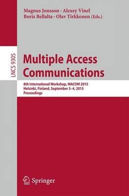 Multiple Access Communications: 8th International Workshop, MACOM 2015, Helsinki, Finland, September 3-4, 2015, Proceedings - cover