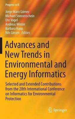 Advances and New Trends in Environmental and Energy Informatics: Selected and Extended Contributions from the 28th International Conference on Informatics for Environmental Protection - cover