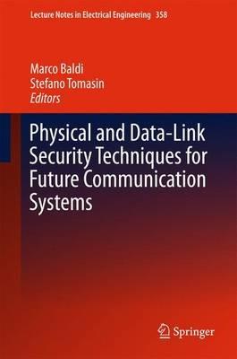 Physical and Data-Link Security Techniques for Future Communication Systems - cover