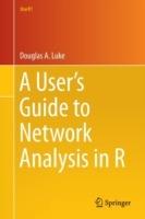 A User's Guide to Network Analysis in R - Douglas Luke - cover