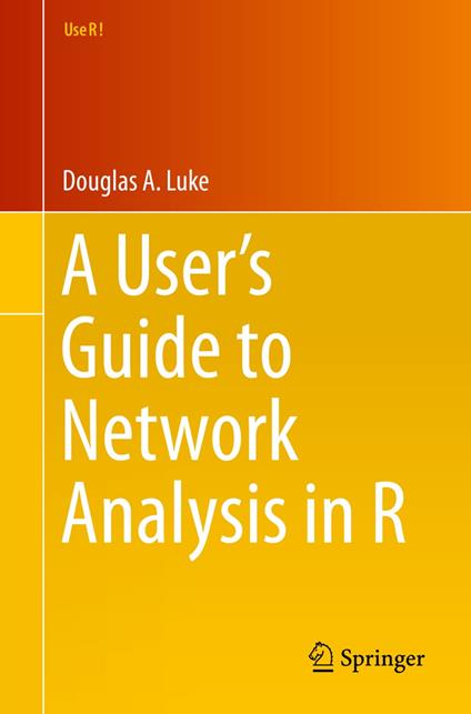 A User’s Guide to Network Analysis in R