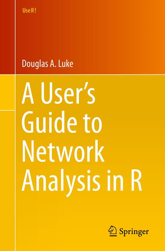 A User’s Guide to Network Analysis in R