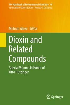 Dioxin and Related Compounds: Special Volume in Honor of Otto Hutzinger - cover
