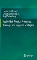 Applied Soil Physical Properties, Drainage, and Irrigation Strategies.