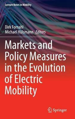 Markets and Policy Measures in the Evolution of Electric Mobility - cover