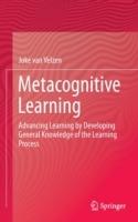 Metacognitive Learning: Advancing Learning by Developing General Knowledge of the Learning Process - Joke van Velzen - cover