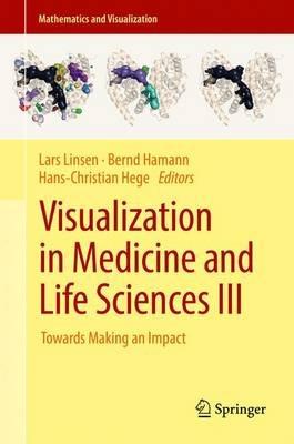 Visualization in Medicine and Life Sciences III: Towards Making an Impact - cover