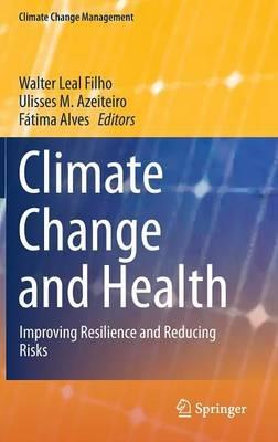 Climate Change and Health: Improving Resilience and Reducing Risks - cover