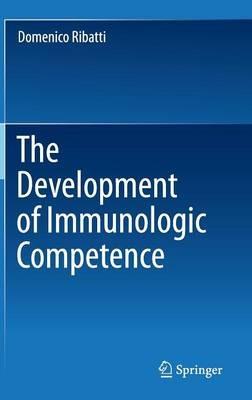 The Development of Immunologic Competence - Domenico Ribatti - cover