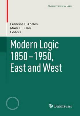 Modern Logic 1850-1950, East and West - cover