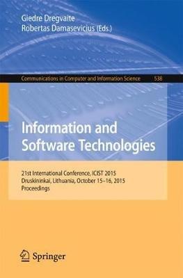 Information and Software Technologies: 21st International Conference, ICIST 2015, Druskininkai, Lithuania, October 15-16, 2015, Proceedings - cover