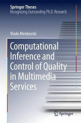 Computational Inference and Control of Quality in Multimedia Services - Vlado Menkovski - cover