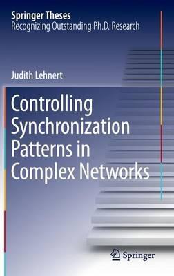 Controlling Synchronization Patterns in Complex Networks - Judith Lehnert - cover