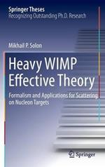 Heavy WIMP Effective Theory: Formalism and Applications for Scattering on Nucleon Targets