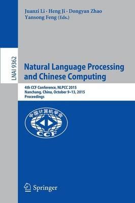 Natural Language Processing and Chinese Computing: 4th CCF Conference, NLPCC 2015, Nanchang, China, October 9-13, 2015, Proceedings - cover