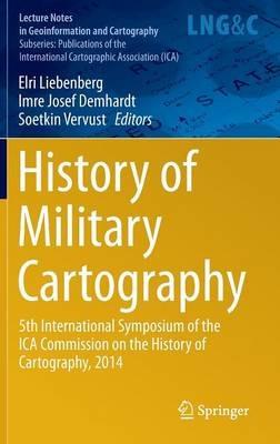 History of Military Cartography: 5th International Symposium of the ICA Commission on the History of Cartography, 2014 - cover