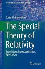 The Special Theory of Relativity: Foundations, Theory, Verification, Applications