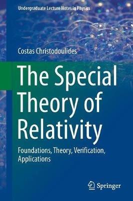 The Special Theory of Relativity: Foundations, Theory, Verification, Applications - Costas Christodoulides - cover
