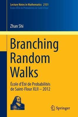Branching Random Walks: École d'Été de Probabilités de Saint-Flour XLII – 2012 - Zhan Shi - cover