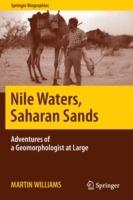 Nile Waters, Saharan Sands: Adventures of a Geomorphologist at Large - Martin Williams - cover