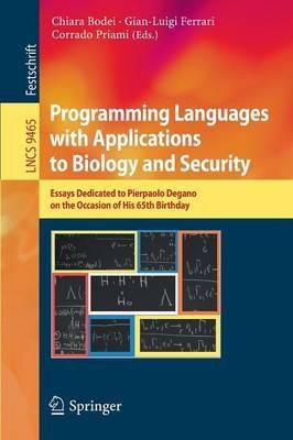 Programming Languages with Applications to Biology and Security: Essays Dedicated to Pierpaolo Degano on the Occasion of His 65th Birthday - cover